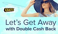 Ebates Double Cash Back Let's Get Away Promotion