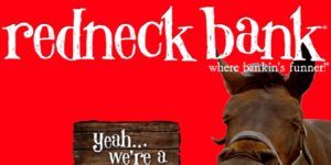 Redneck Bank Promotion