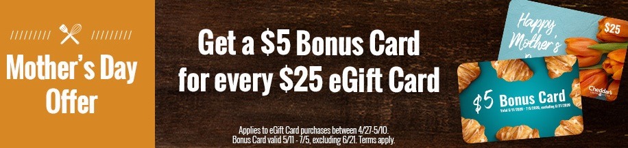 Cheddar's Promotions: Get $5 Bonus Card for Every $25 Gift Card ...