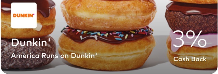 Earn 3% Cash Back at Dunkin’ Donuts