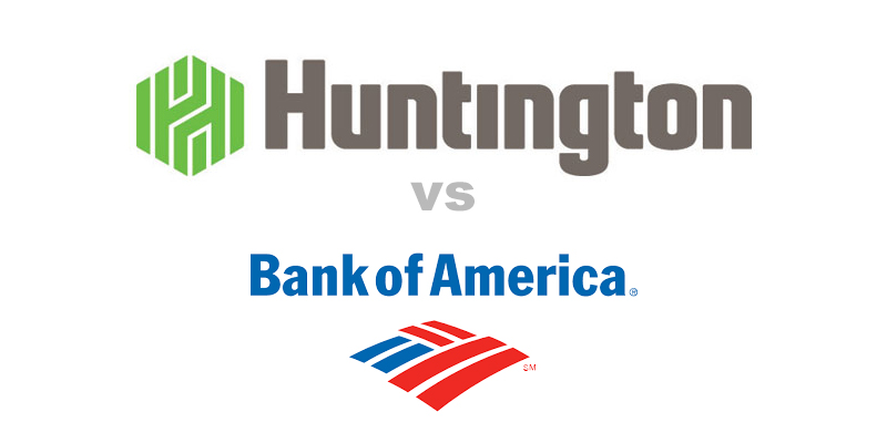 Huntington Bank vs Bank of America