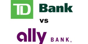 TD Bank vs Ally Bank: Which Is Better?