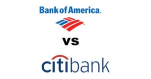 Bank of America vs Citibank: Which Is Better?