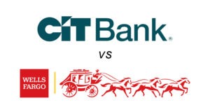 CIT Bank vs Wells Fargo: Which Is Better?