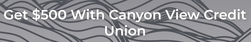 Canyon View Credit Union Checking Bonus